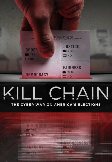 Kill Chain: The Cyber War on America's Elections poster