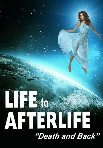 Life to Afterlife: Death and Back poster
