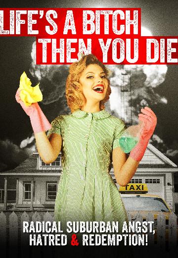 Life's a Bitch Then You Die poster