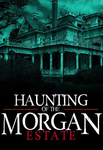 The Haunting of the Morgan Estate poster