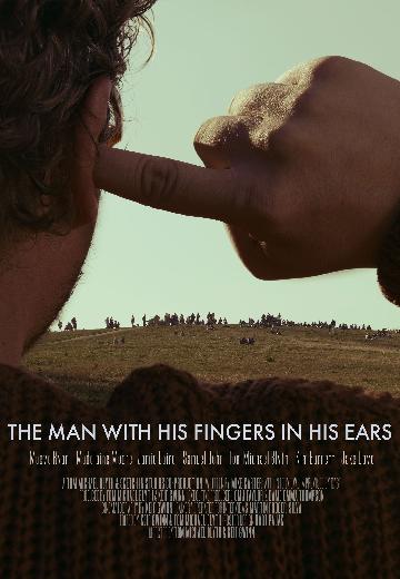 The Man With His Fingers In His Ears poster