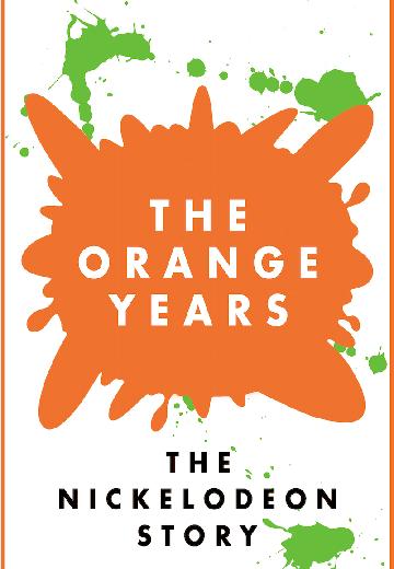 The Orange Years: The Nickelodeon Story poster